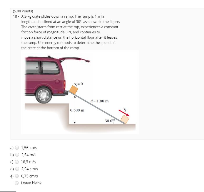 Solved (5.00 Points) 18- A 3-kg crate slides down a ramp. | Chegg.com