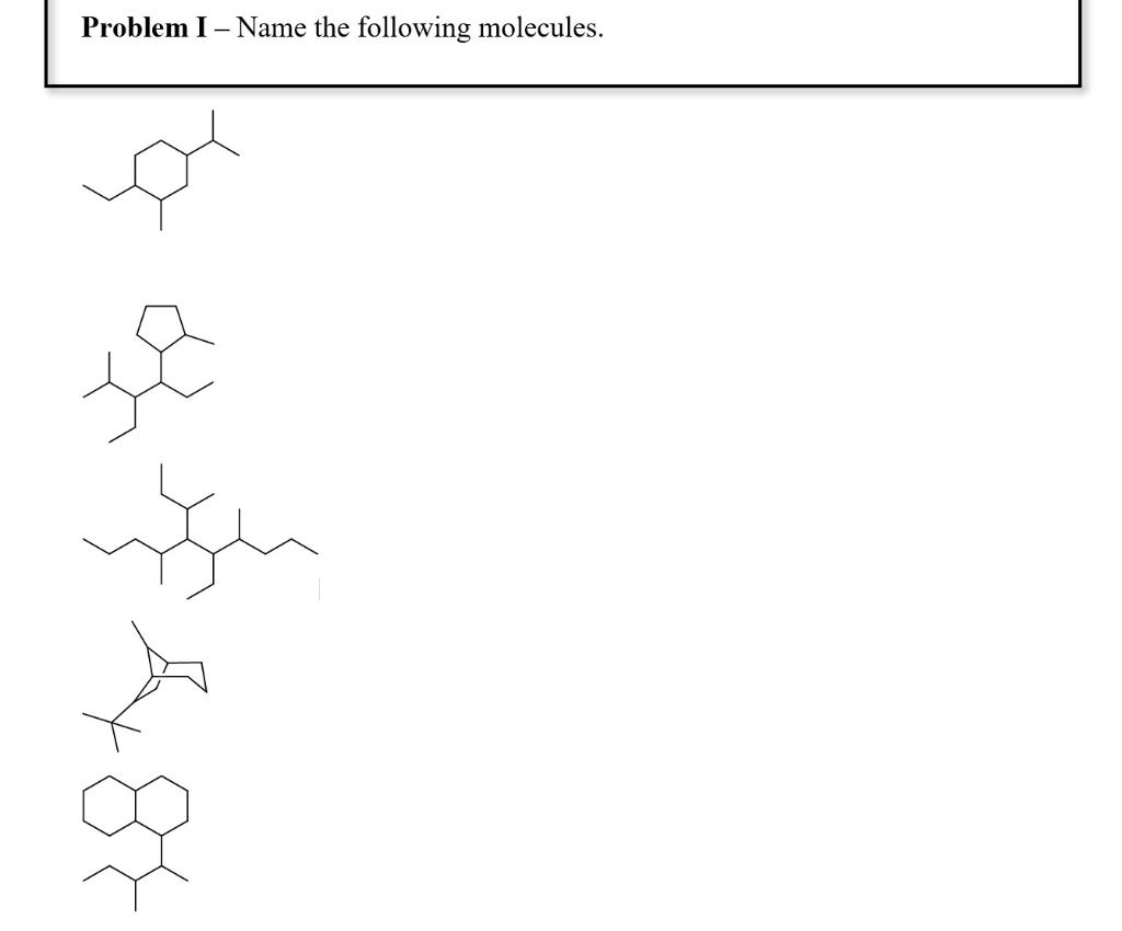 Solved Problem I - Name the following molecules. | Chegg.com