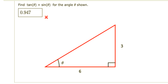 Solved Find tan(0) + sin(0) for the angle shown. 0.947 x 3 6 | Chegg.com