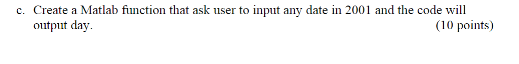Solved c. Create a Matlab function that ask user to input | Chegg.com