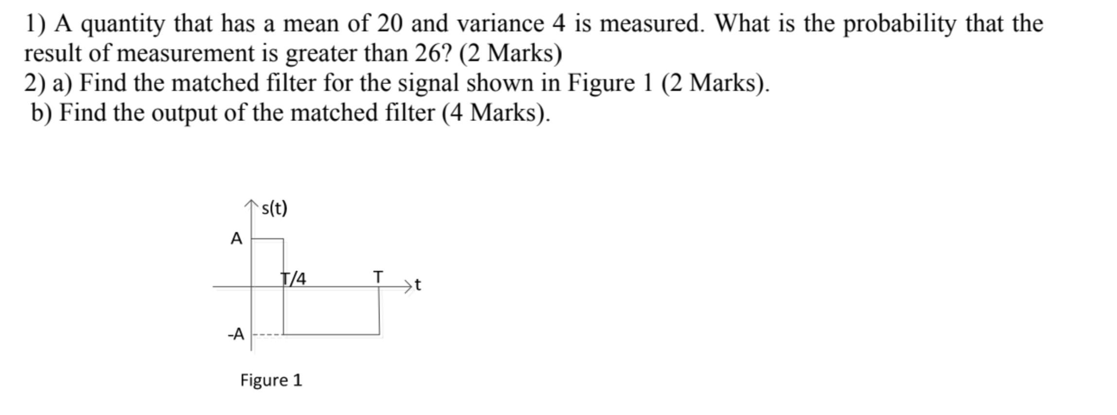 Solved 1) A quantity that has a mean of 20 and variance 4 is | Chegg.com