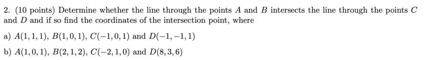 Solved 2. (10 points) Determine whether the line through the | Chegg.com