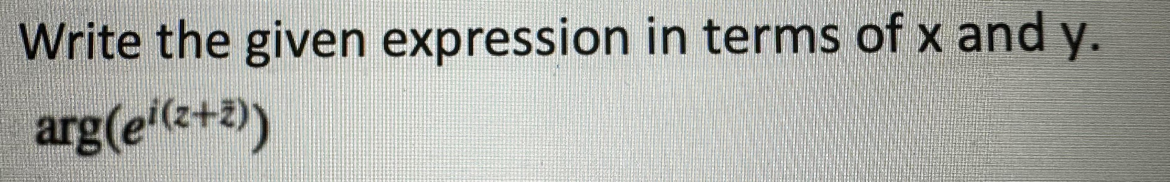 Solved Write The Given Expression In Terms Of X And Y