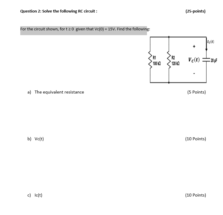 Solved Question 2: Solve The Following RC Circuit : | Chegg.com