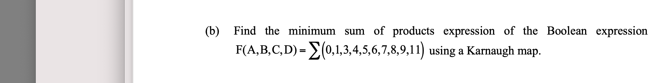 Solved (b) Find The Minimum Sum Of Products Expression Of | Chegg.com