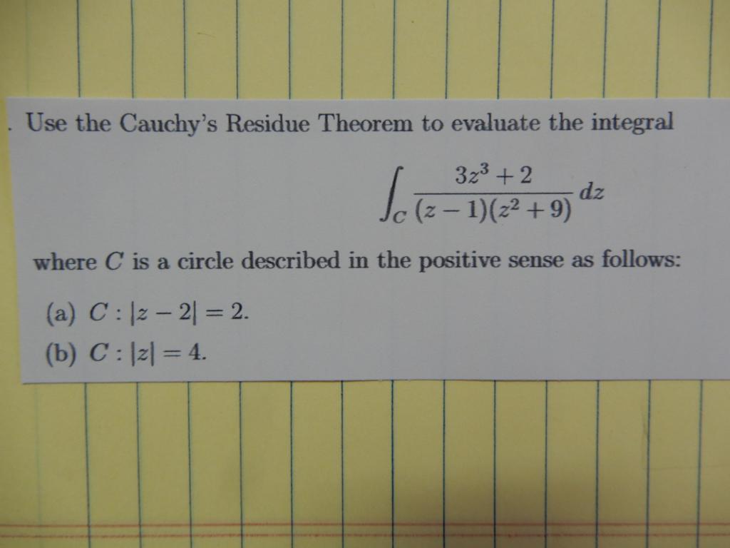 Solved Use the Cauchy's Residue Theorem to evaluate the | Chegg.com