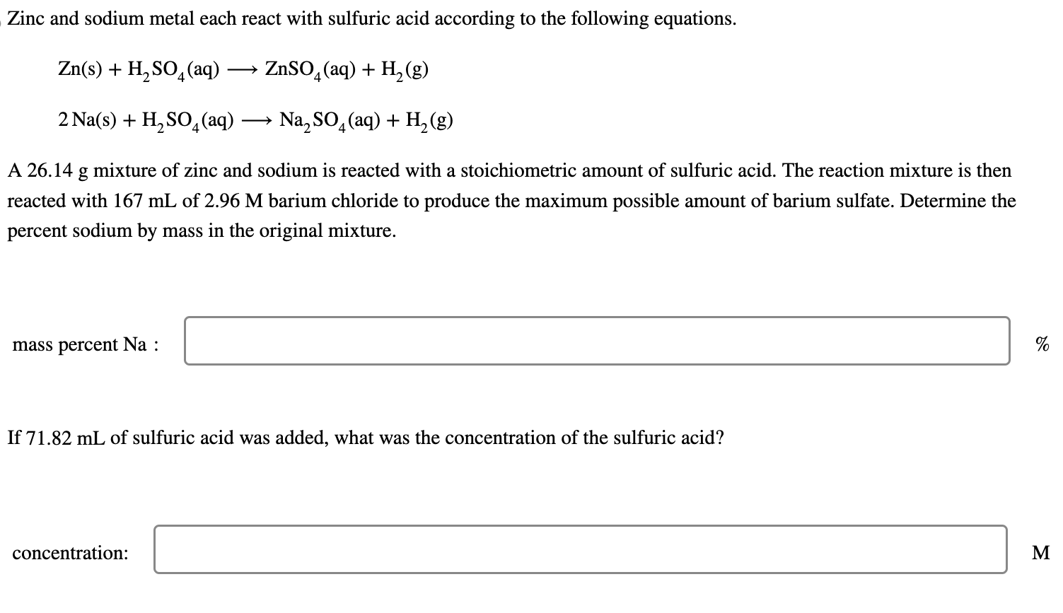 Solved Zinc and sodium metal each react with sulfuric acid