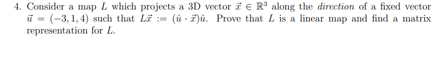 Solved 4. Consider a map L which projects a 3D vector x∈R3 | Chegg.com