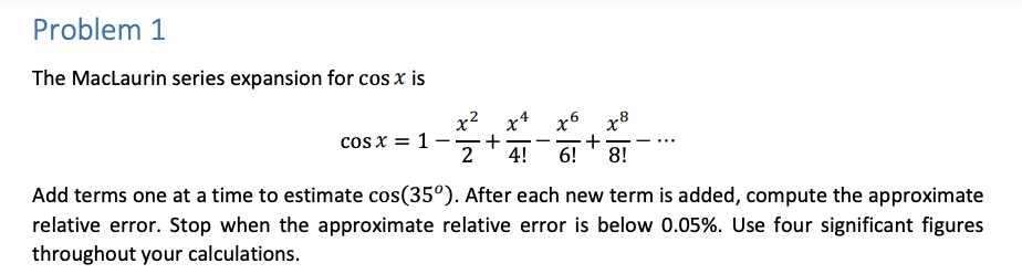 Solved The Maclaurin Series Expansion For Cosx Is