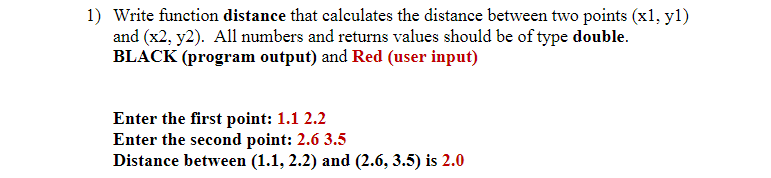 Solved Write function distance that calculates the distance | Chegg.com