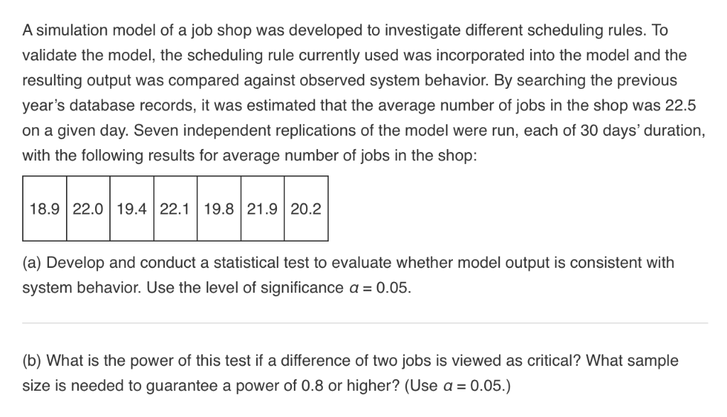 Solved A simulation model of a job shop was developed to | Chegg.com
