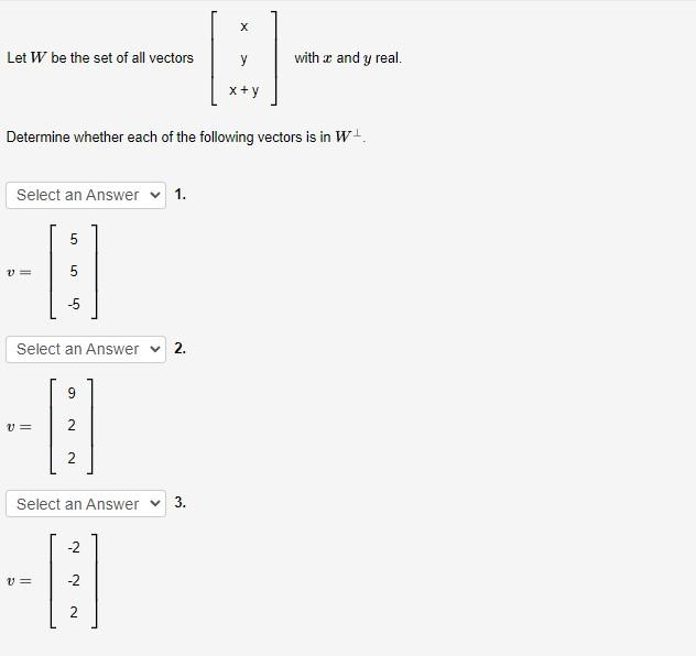 Solved Let W be the set of all vectors ⎣⎡xyx+y⎦⎤ with x and | Chegg.com