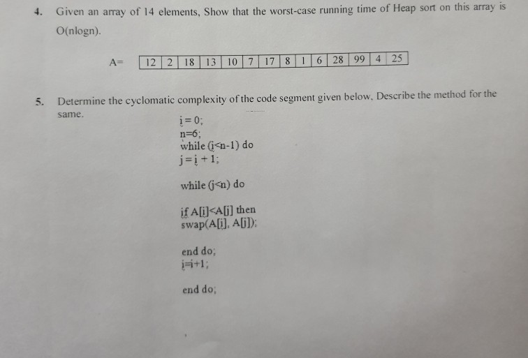 4. Given an array of 14 elements, Show that the worst-case running time of Heap sort on this array is O(nlogn). A- 12 2 18 13