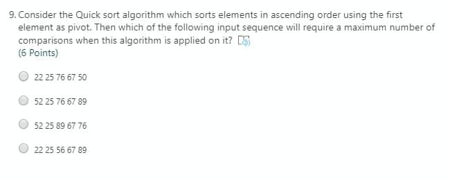 Solved 9. Consider the Quick sort algorithm which sorts | Chegg.com