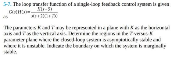 Solved 5-7. The loop transfer function of a single-loop | Chegg.com