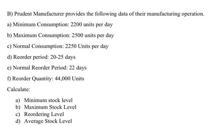 Solved B) Prudent Manufacturer Provides The Following Data | Chegg.com