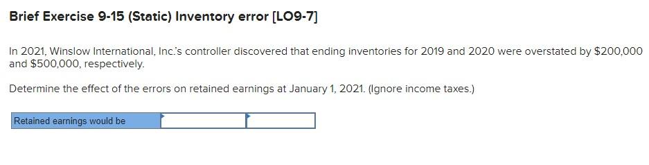 Solved Brief Exercise 9-15 (Static) Inventory error [LO9-7] | Chegg.com