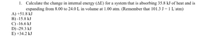 Solved Calculate the change in internal energy (delta E) for | Chegg.com