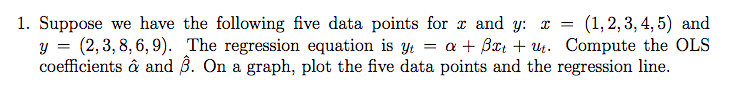 Solved 1. Suppose we have the following five data points for | Chegg.com