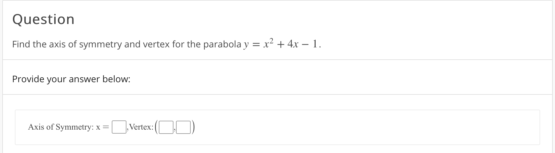 Solved Question Find The Axis Of Symmetry And Vertex For The Chegg Com