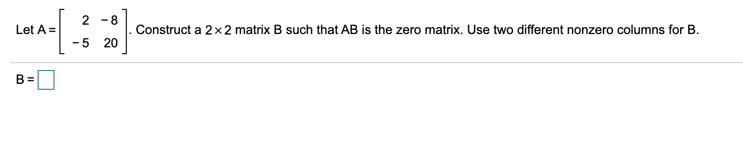 Solved 2 8 Let A Construct A 2x2 Matrix B Such That Ab Is