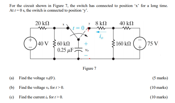 Solved For the circuit shown in Figure 7, the switch has | Chegg.com