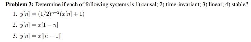 Solved Problem 3: Determine if each of following systems is | Chegg.com
