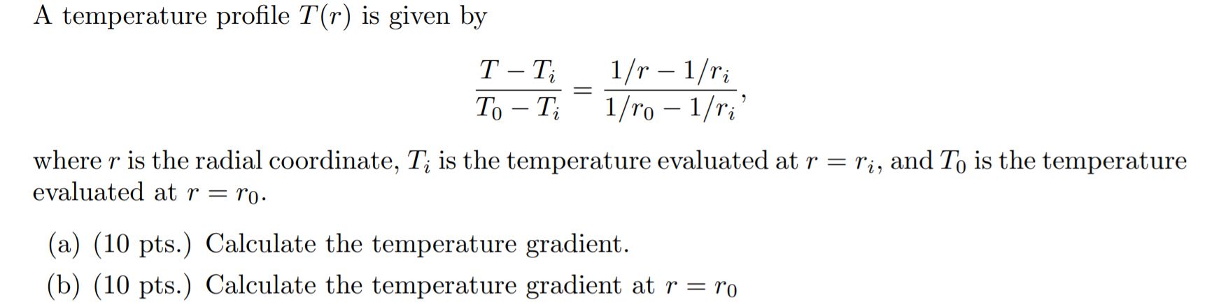 Solved A temperature profile T(r) is given by T – Ti 1/r – | Chegg.com