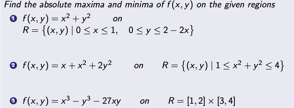 Find the absolute maxima and minima of \( f(x, y) \) on the given regions (1) \( f(x, y)=x^{2}+y^{2} \) on \[ R=\{(x, y) \mid