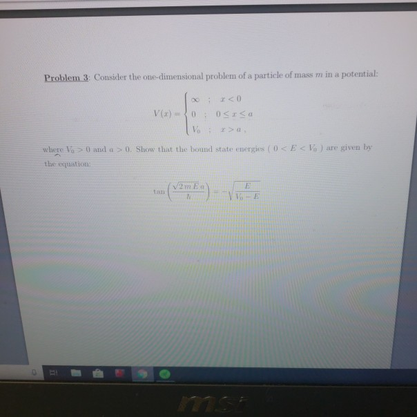 Solved Problem 3 Consider the one-dimensional problem of a | Chegg.com