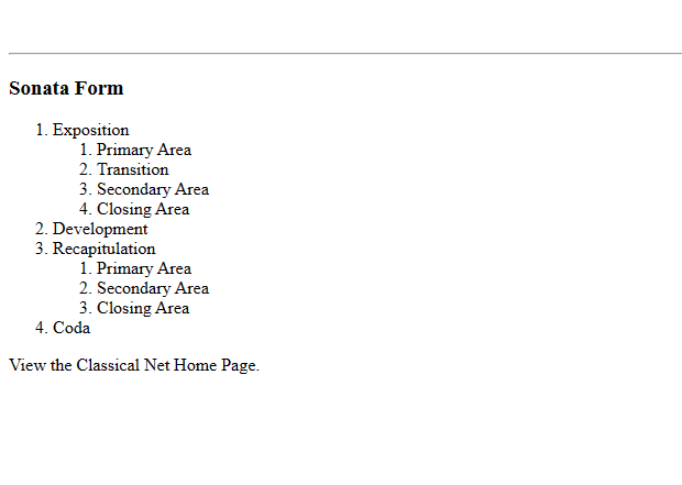 Sonata Form
1. Exposition
1. Primary Area
2. Transition
3. Secondary Area
4. Closing Area
2. Development
3. Recapitulation
1.