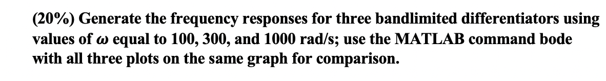 Solved So, i need a matlab code to plot the bode. there | Chegg.com image.