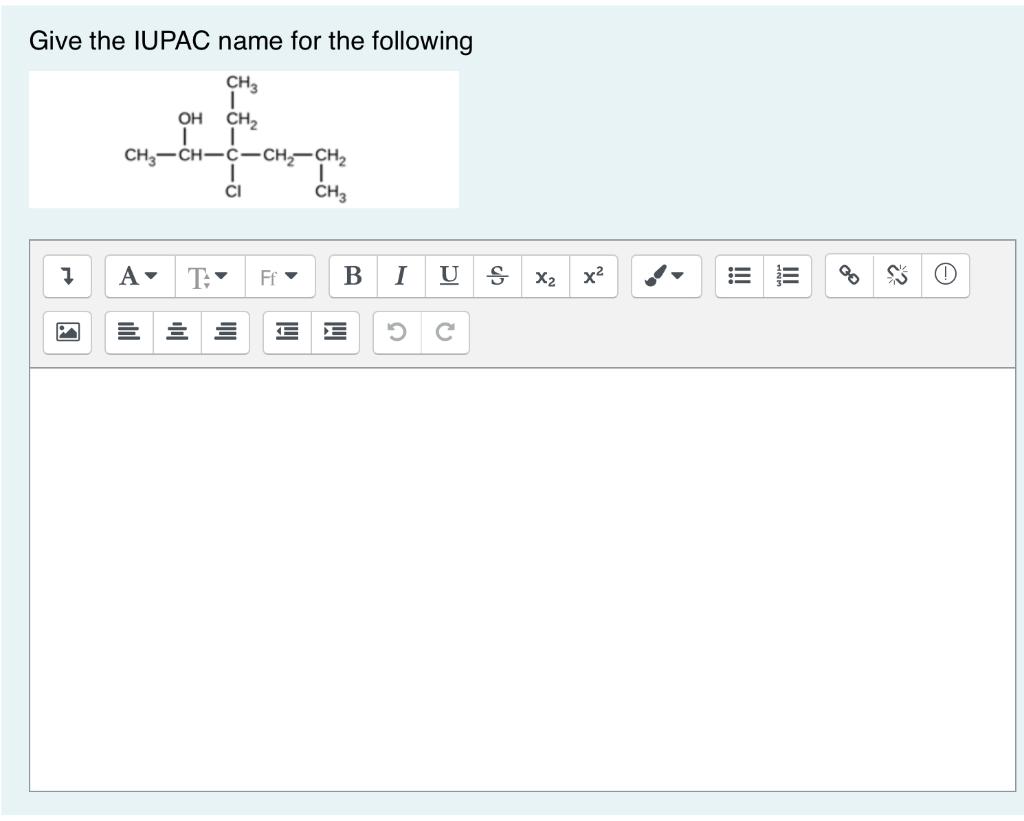 Solved Give the IUPAC name for the following CH3 OH CH2 CH3 | Chegg.com