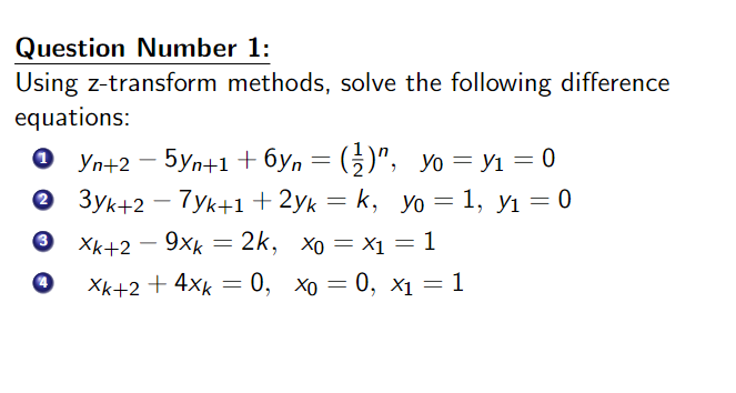 Solved Question Number 1: Using z-transform methods, solve | Chegg.com