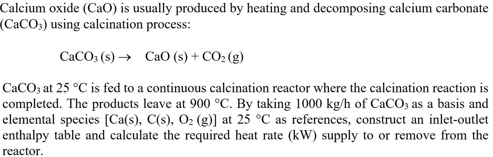 Solved Calcium oxide (CaO) is usually produced by heating | Chegg.com