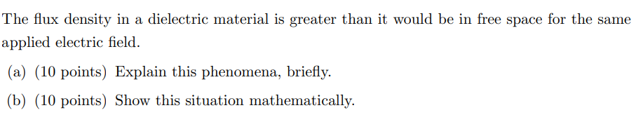Solved The flux density in a dielectric material is greater | Chegg.com