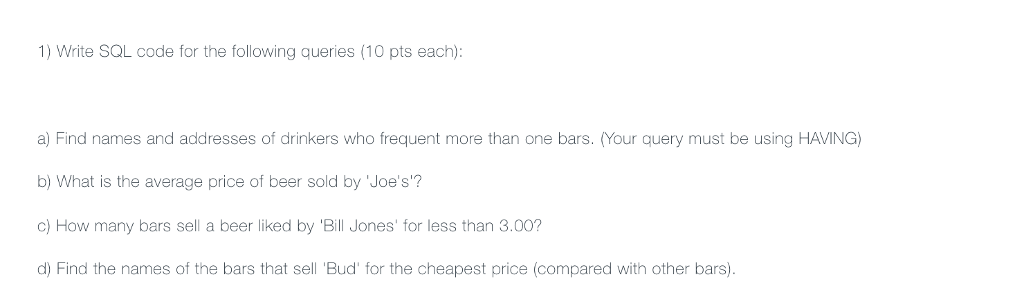 Solved 1) Write SQL code for the following queries (10 pts | Chegg.com