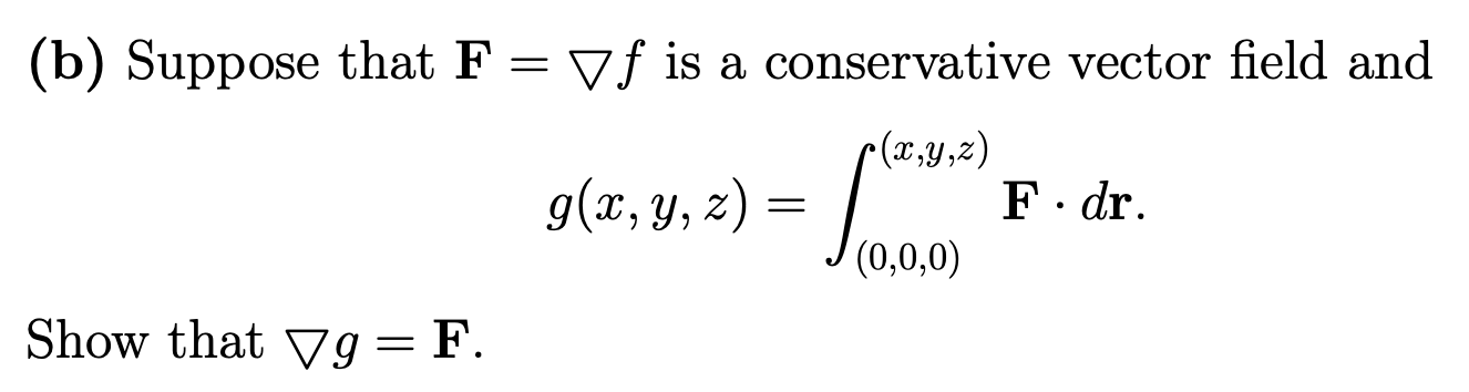 Solved (b) Suppose that F=∇f is a conservative vector field | Chegg.com