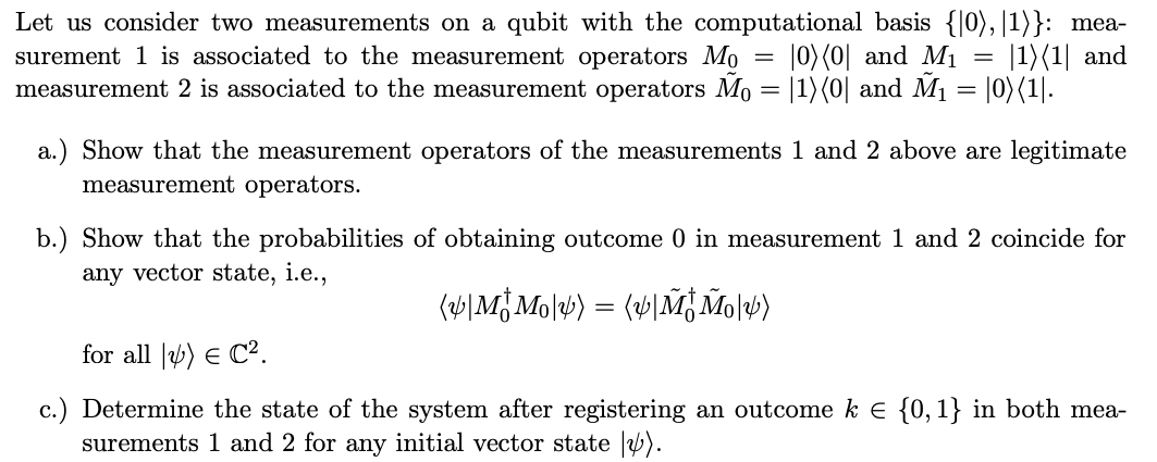 Solved Let us consider two measurements on a qubit with the | Chegg.com