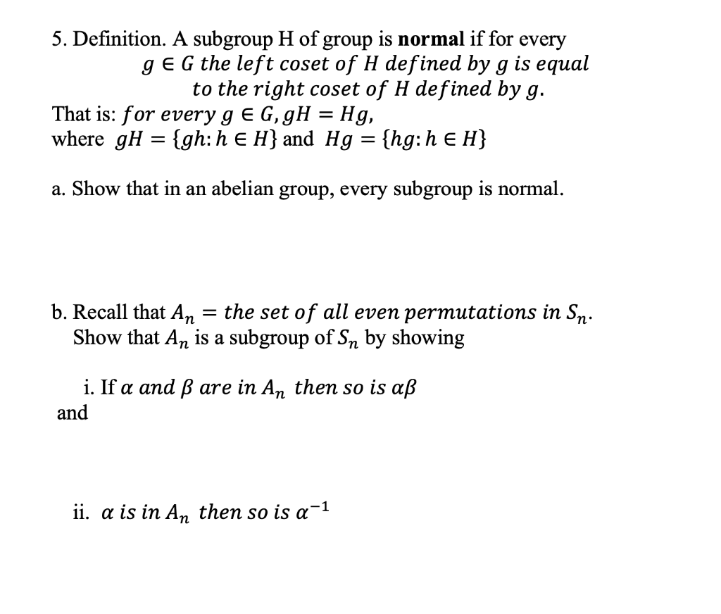 Solved 5 Definition A Subgroup H Of Group Is Normal If Chegg Com