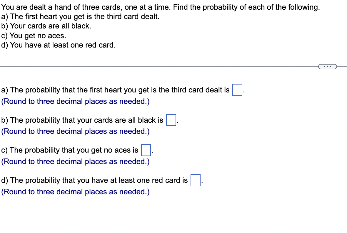 Solved You are dealt a hand of three cards, one at a time. | Chegg.com