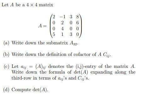 Solved Let A be a 4 4 matrix A 2 1 3 8 0 2 0 6 Chegg