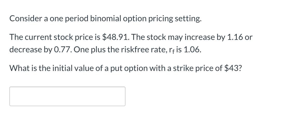 Solved Consider a one period binomial option pricing | Chegg.com