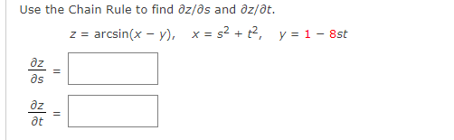 Use the Chain Rule to find \( \partial z / \partial s \) and \( \partial z / \partial t \). \[ z=\arcsin (x-y), \quad x=s^{2}