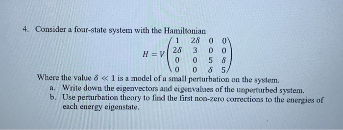 Solved 4. Consider a four-state system with the Hamiltonian | Chegg.com