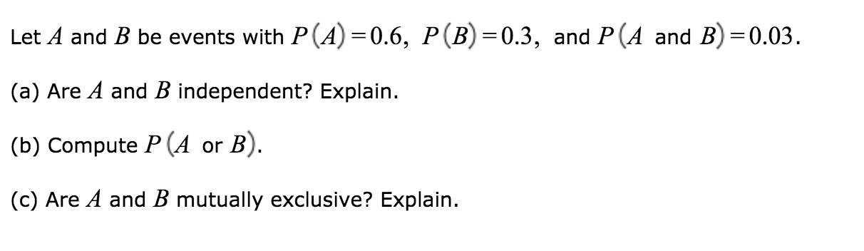 Solved Let A And B Be Events With P(A)=0.6, P(B)=0.3, And | Chegg.com