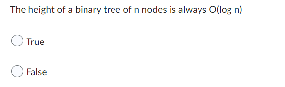 Solved The height of a binary tree of n nodes is always | Chegg.com