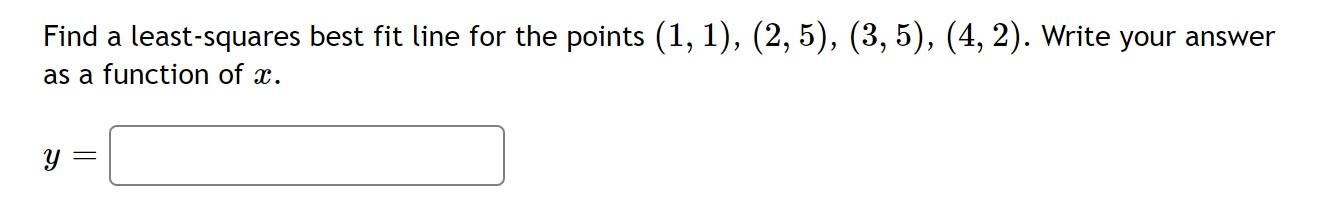 Solved Find a least-squares best fit line for the points | Chegg.com