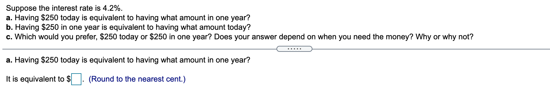 Solved Suppose the interest rate is 4.2%. a. Having $250 | Chegg.com