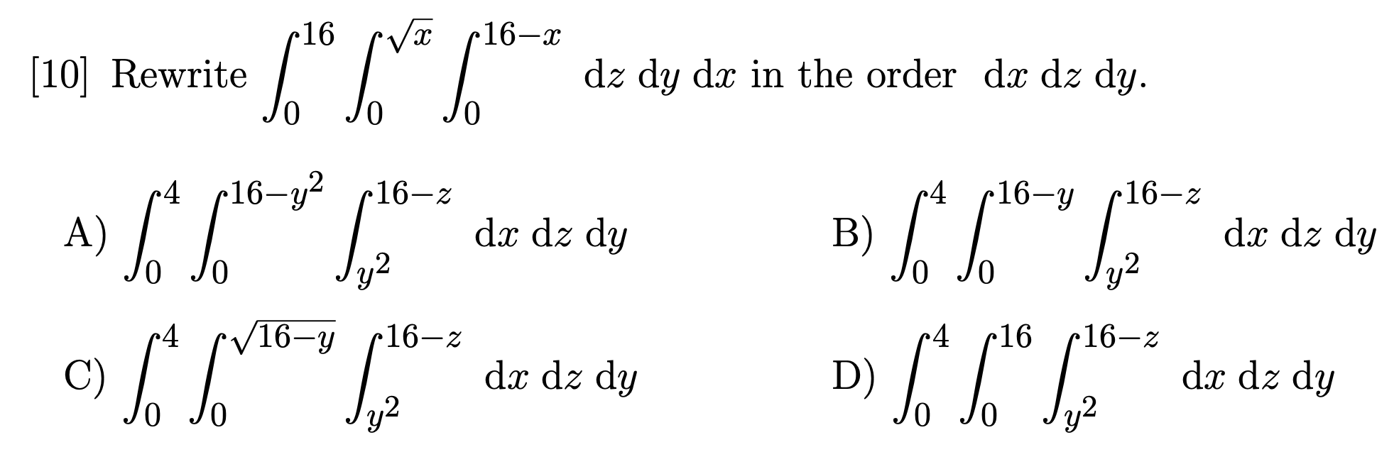 Solved [10] Rewrite %*%**%102 dz dy dx in the order dx dz | Chegg.com